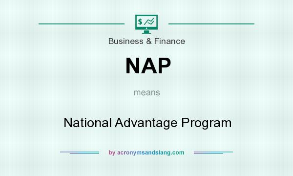 What does NAP mean? It stands for National Advantage Program