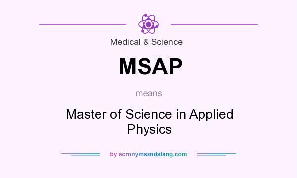 What does MSAP mean? It stands for Master of Science in Applied Physics