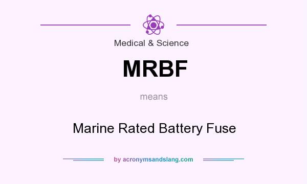 What does MRBF mean? It stands for Marine Rated Battery Fuse