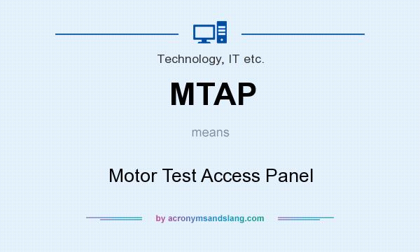 What does MTAP mean? It stands for Motor Test Access Panel