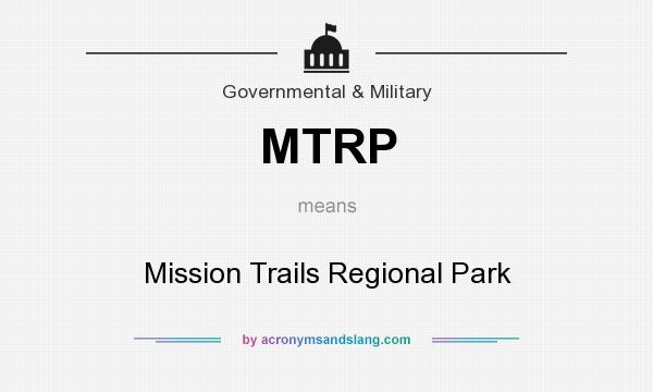 What does MTRP mean? It stands for Mission Trails Regional Park