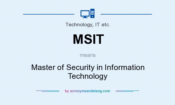 What does MSIT mean? It stands for Master of Security in Information Technology