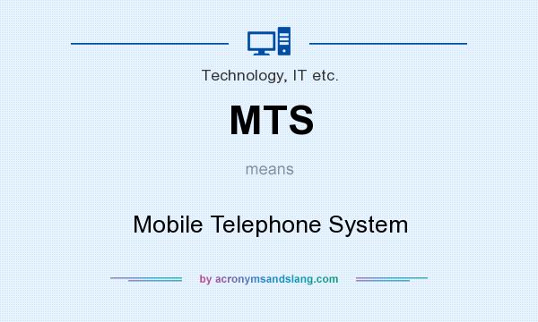 What does MTS mean? It stands for Mobile Telephone System