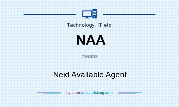 What does NAA mean? It stands for Next Available Agent