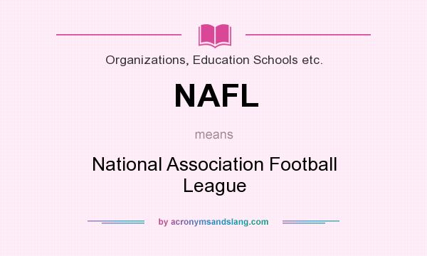 What does NAFL mean? It stands for National Association Football League