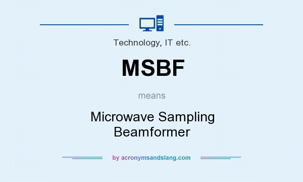 What does MSBF mean? It stands for Microwave Sampling Beamformer