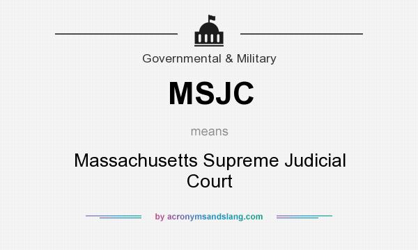 What does MSJC mean? It stands for Massachusetts Supreme Judicial Court