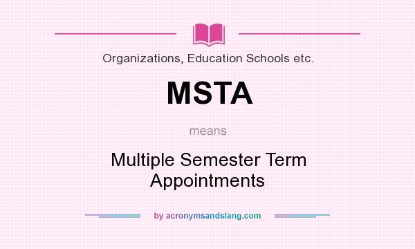 What does MSTA mean? It stands for Multiple Semester Term Appointments