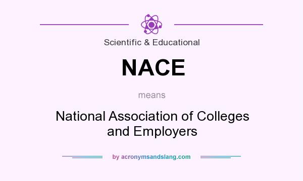 What does NACE mean? It stands for National Association of Colleges and Employers