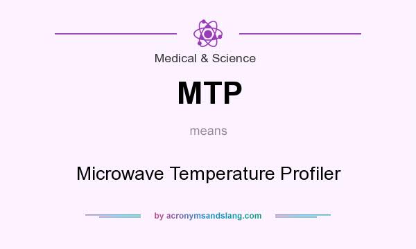 What does MTP mean? It stands for Microwave Temperature Profiler