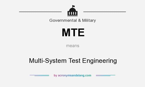 What does MTE mean? It stands for Multi-System Test Engineering