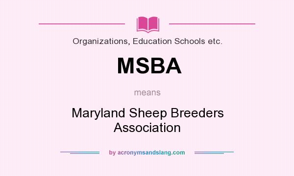 What does MSBA mean? It stands for Maryland Sheep Breeders Association