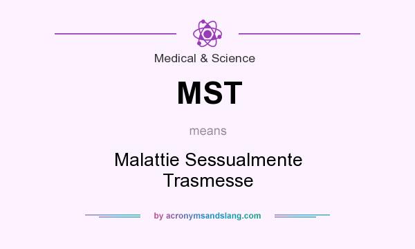 What does MST mean? It stands for Malattie Sessualmente Trasmesse