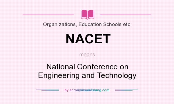 What does NACET mean? It stands for National Conference on Engineering and Technology