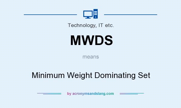 What does MWDS mean? It stands for Minimum Weight Dominating Set