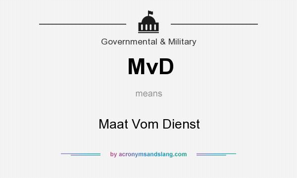 What does MvD mean? It stands for Maat Vom Dienst