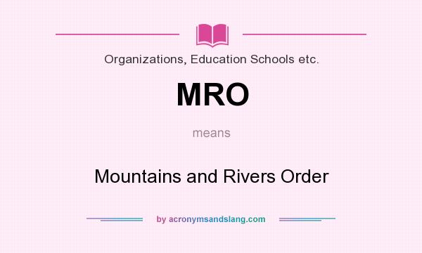 What does MRO mean? It stands for Mountains and Rivers Order