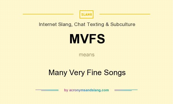 What does MVFS mean? It stands for Many Very Fine Songs