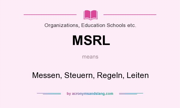 What does MSRL mean? It stands for Messen, Steuern, Regeln, Leiten