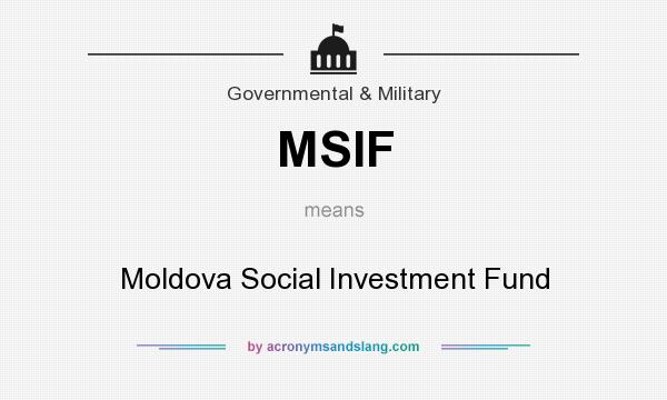 What does MSIF mean? It stands for Moldova Social Investment Fund