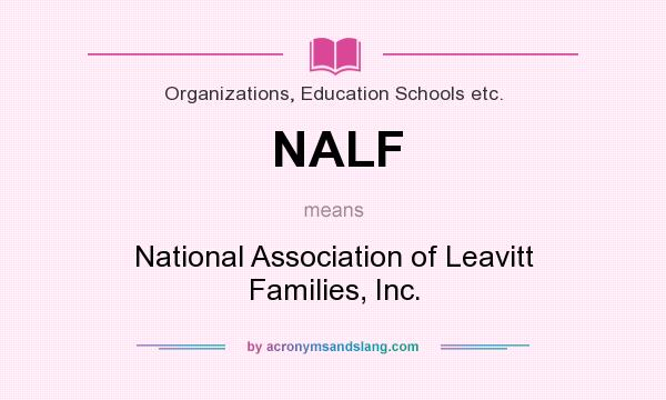 What does NALF mean? It stands for National Association of Leavitt Families, Inc.