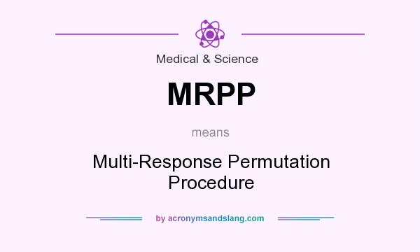 What does MRPP mean? It stands for Multi-Response Permutation Procedure