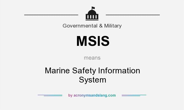 What does MSIS mean? It stands for Marine Safety Information System