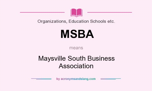 What does MSBA mean? It stands for Maysville South Business Association