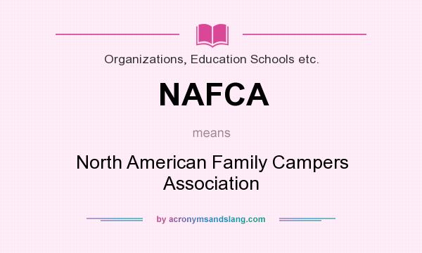 What does NAFCA mean? It stands for North American Family Campers Association