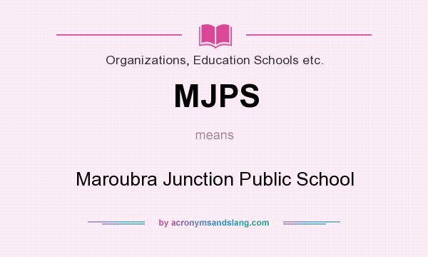 What does MJPS mean? It stands for Maroubra Junction Public School