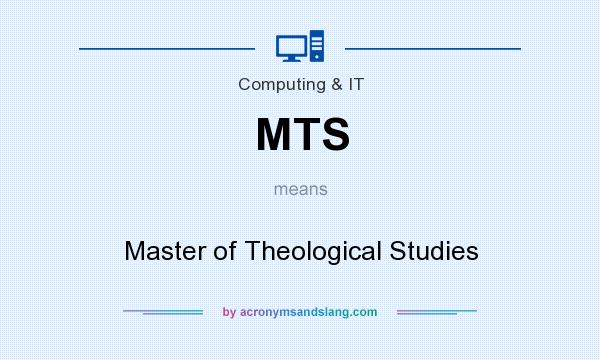 What does MTS mean? It stands for Master of Theological Studies