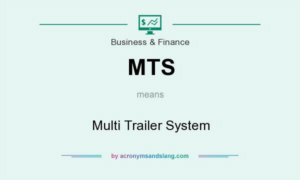 What does MTS mean? It stands for Multi Trailer System
