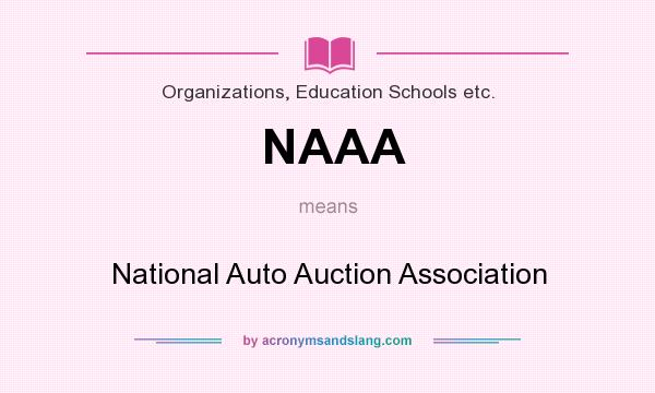 What does NAAA mean? It stands for National Auto Auction Association