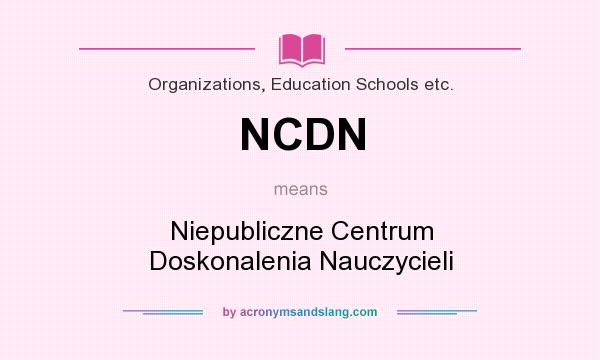 What does NCDN mean? It stands for Niepubliczne Centrum Doskonalenia Nauczycieli