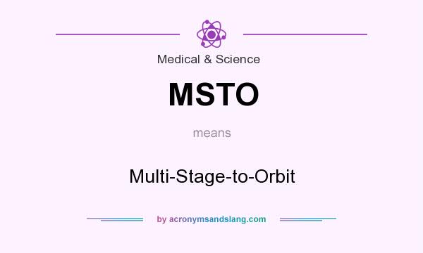 What does MSTO mean? It stands for Multi-Stage-to-Orbit