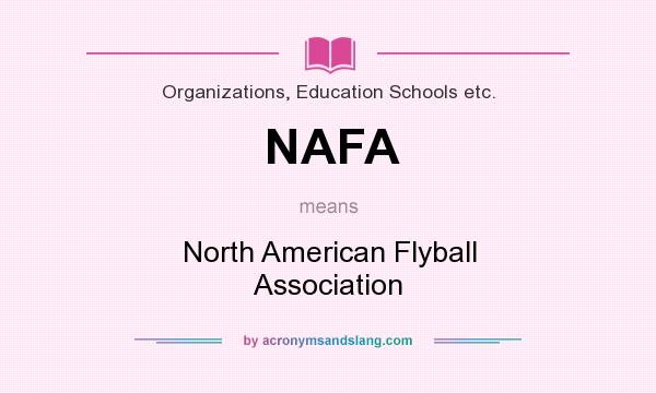 What does NAFA mean? It stands for North American Flyball Association