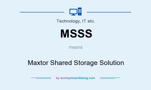 What does MSSS mean? It stands for Maxtor Shared Storage Solution