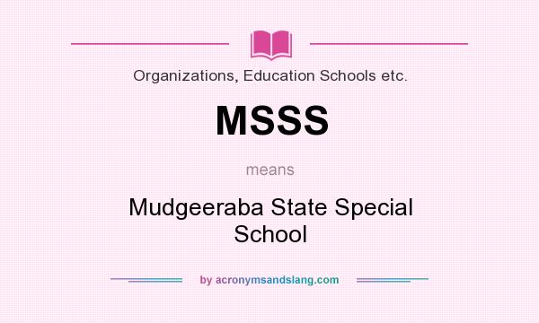 What does MSSS mean? It stands for Mudgeeraba State Special School