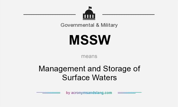 What does MSSW mean? It stands for Management and Storage of Surface Waters
