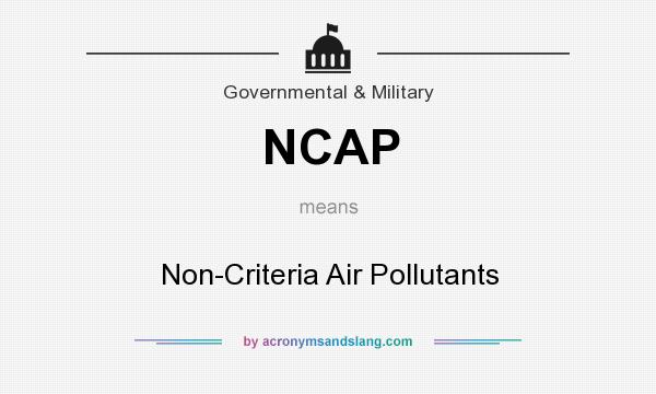 What does NCAP mean? It stands for Non-Criteria Air Pollutants