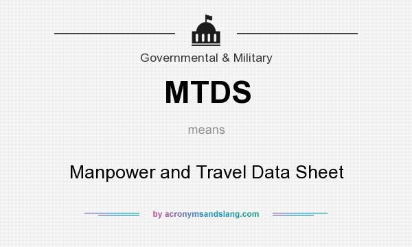 What does MTDS mean? It stands for Manpower and Travel Data Sheet