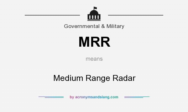 What does MRR mean? It stands for Medium Range Radar