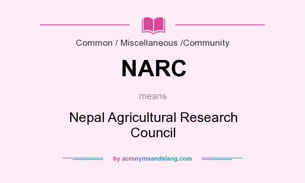What does NARC mean? It stands for Nepal Agricultural Research Council