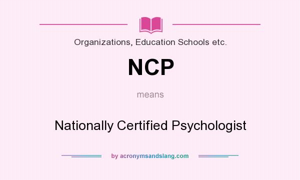 What does NCP mean? It stands for Nationally Certified Psychologist