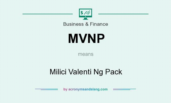 What does MVNP mean? It stands for Milici Valenti Ng Pack