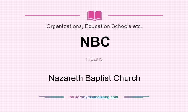 What does NBC mean? It stands for Nazareth Baptist Church