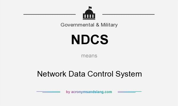 What does NDCS mean? It stands for Network Data Control System