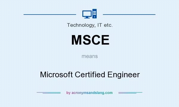 What does MSCE mean? It stands for Microsoft Certified Engineer