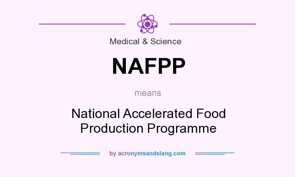 What does NAFPP mean? It stands for National Accelerated Food Production Programme