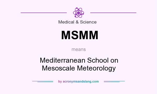 What does MSMM mean? It stands for Mediterranean School on Mesoscale Meteorology